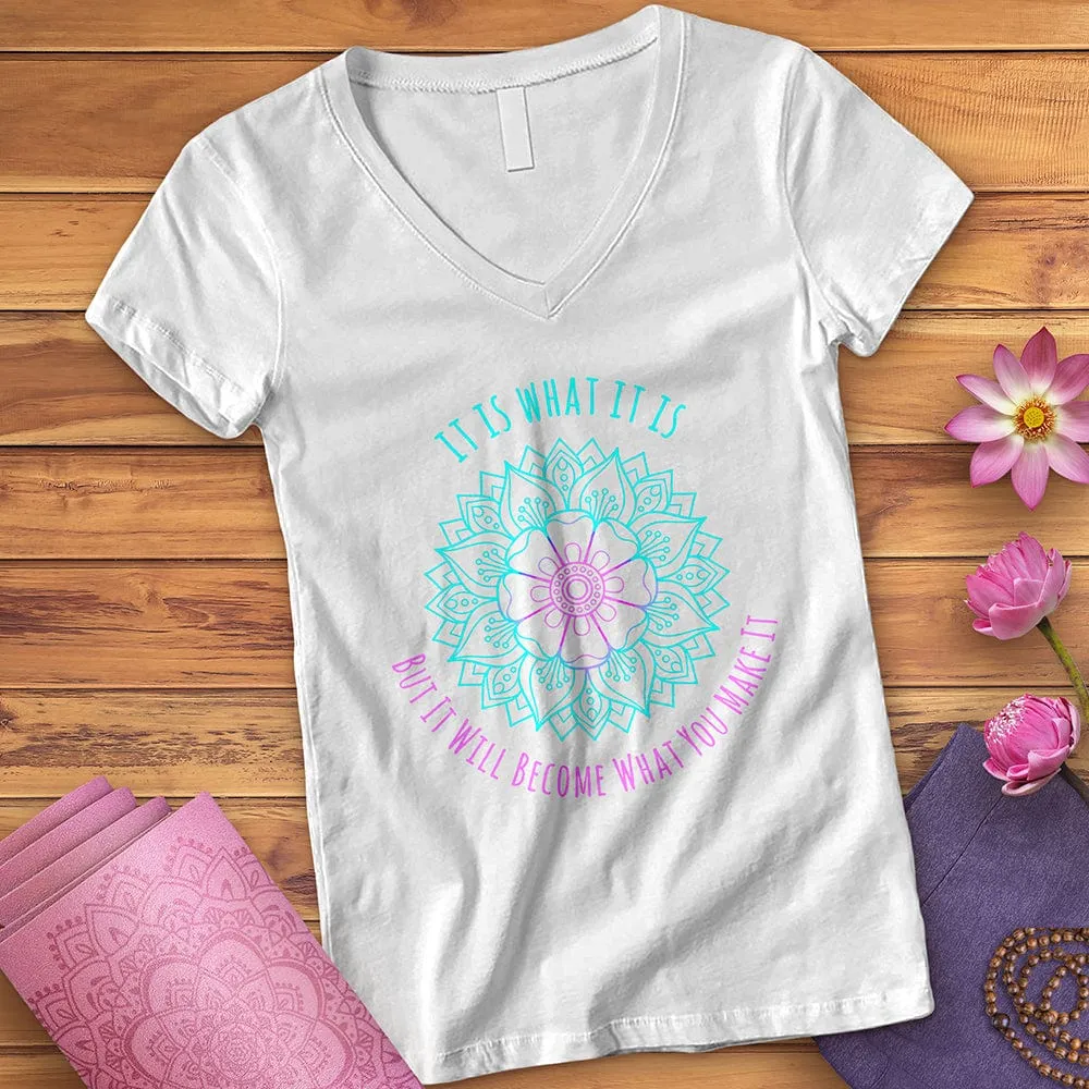 It Is What It Is V-Neck