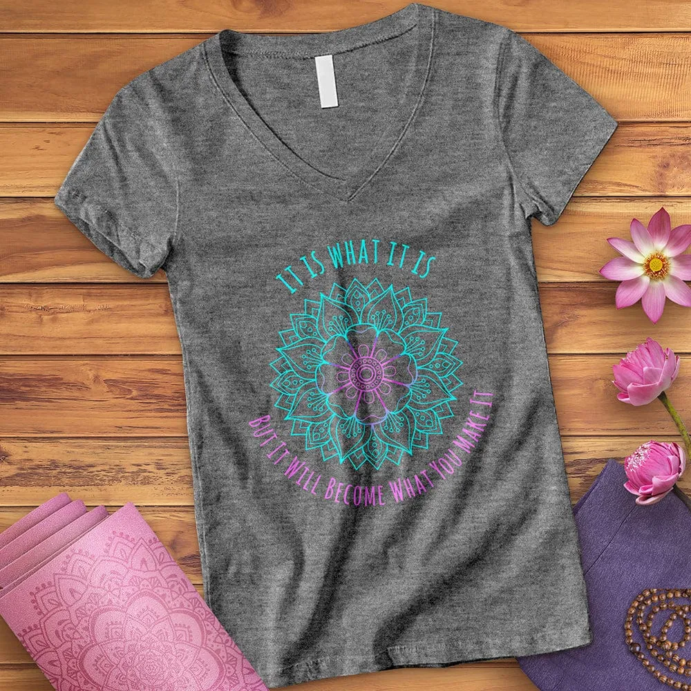 It Is What It Is V-Neck