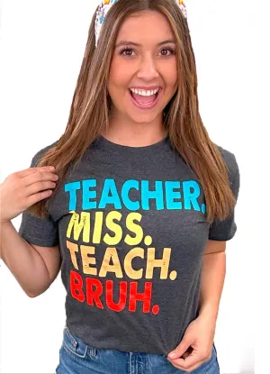 Teacher Miss Teach Bruh in Black by Tees2urdoor