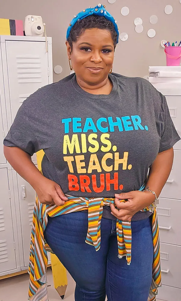 Teacher Miss Teach Bruh in Black by Tees2urdoor